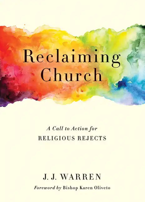 Reclaiming Church: A Call to Action for Religious Rejects - Paperback