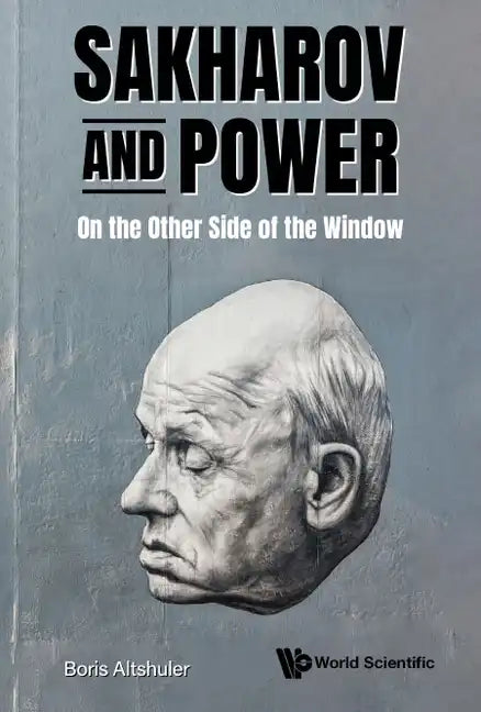 Sakharov and Power: On the Other Side of the Window - Hardcover