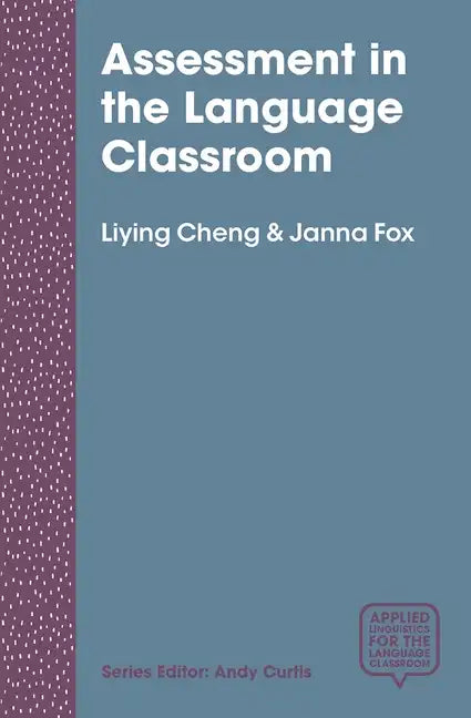 Assessment in the Language Classroom: Teachers Supporting Student Learning - Paperback