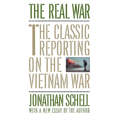 The Real War: The Classic Reporting on the Vietnam War - Paperback