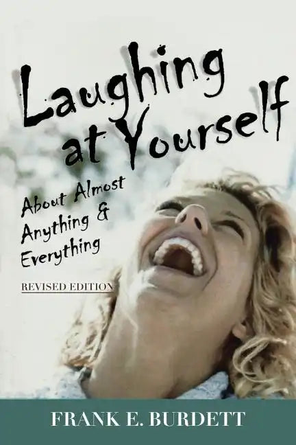 Laughing at Yourself: About Almost Anything and Everything - Paperback