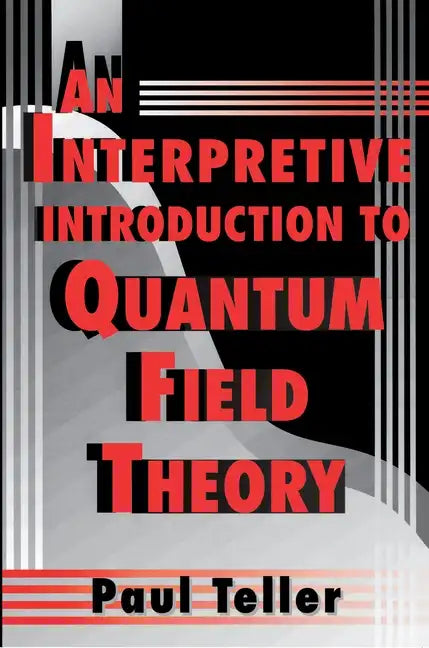 An Interpretive Introduction to Quantum Field Theory - Paperback