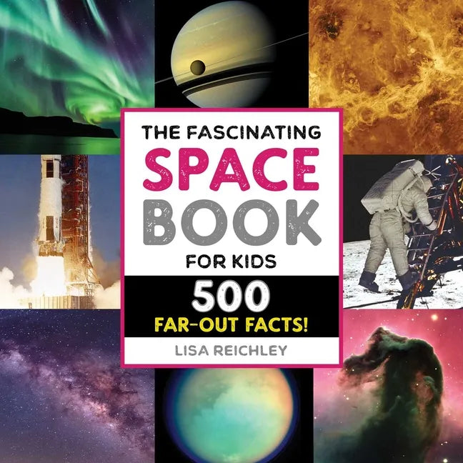 The Fascinating Space Book for Kids: 500 Far-Out Facts! - Paperback
