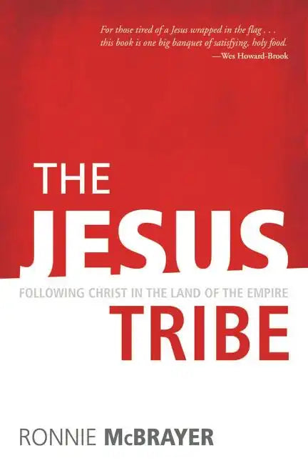 The Jesus Tribe: Following Christ in the Land of the Empire - Paperback