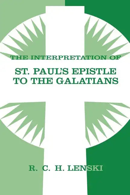Interpretation of St Paul's Epistle to Galatians - Paperback