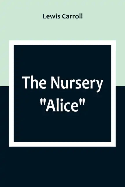 The Nursery "Alice" - Paperback