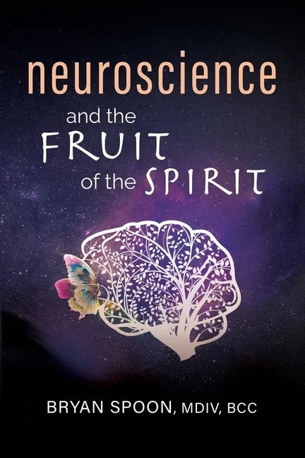 Neuroscience and the Fruit of the Spirit - Paperback