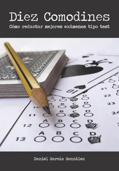 Diez Comodines: Cómo redactar mejores exámenes tipo test - Paperback