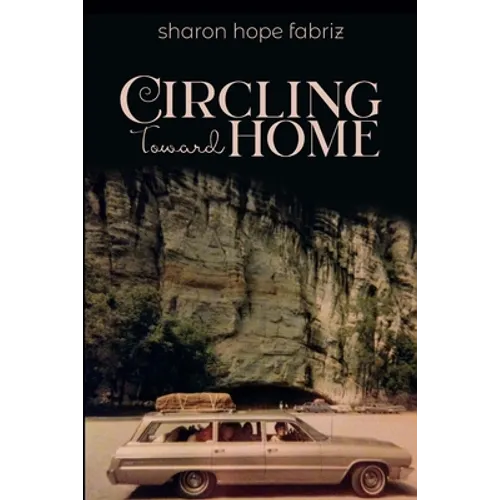 Circling Toward Home - Paperback