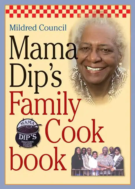 Mama Dip's Family Cookbook - Paperback