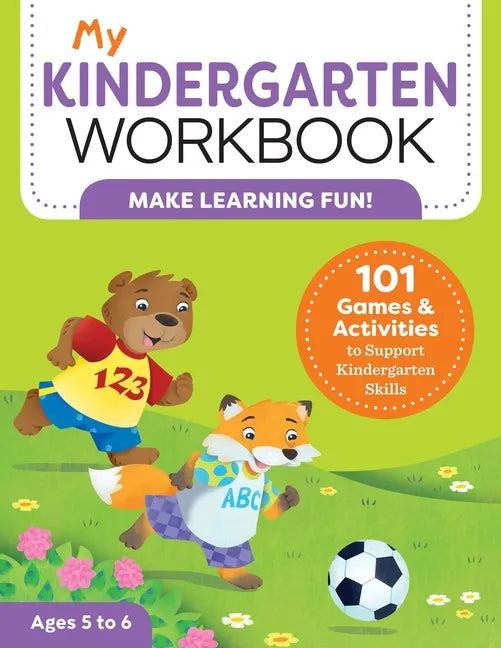My Kindergarten Workbook: 101 Games and Activities to Support Kindergarten Skills - Paperback