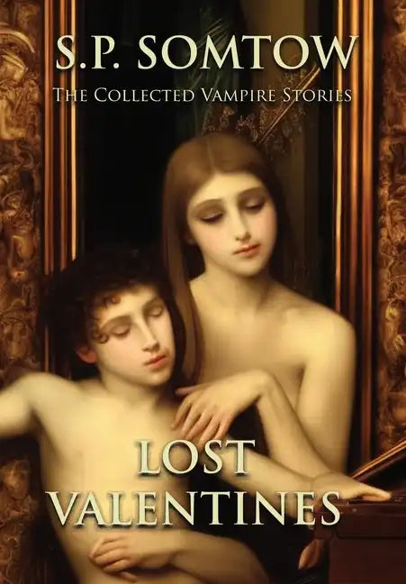 Lost Valentines: The Collected Vampire Stories - Hardcover