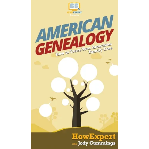 American Genealogy: How to Trace Your American Family Tree - Hardcover
