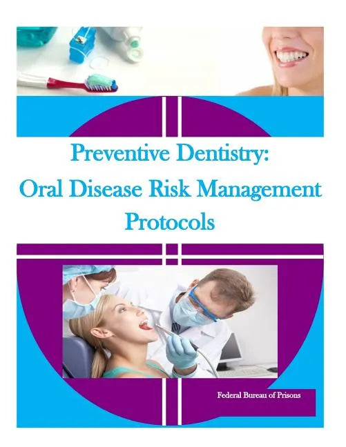 Preventive Dentistry: Oral Disease Risk Management Protocols - Paperback
