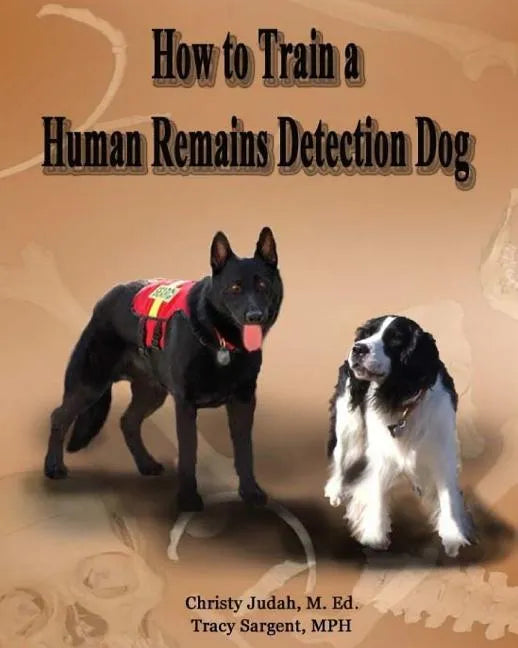 How to Train a Human Remains Detection Dog - Paperback