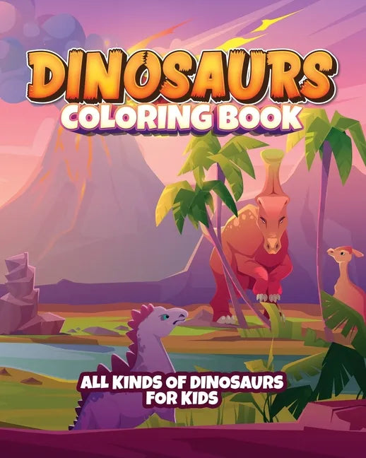 Dinosaur coloring book for kids: Fun coloring book for young kids. Contains all kinds of dinosaurs! - Paperback