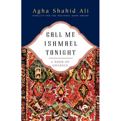 Call Me Ishmael Tonight: A Book of Ghazals - Paperback