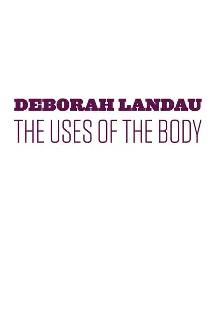 The Uses of the Body - Paperback