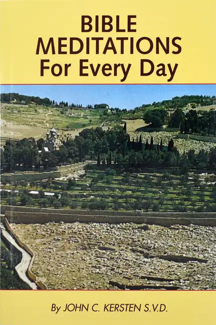 Bible Meditations for Every Day: A Guide to Living the Year in the Spirit of the Scriptures - Paperback
