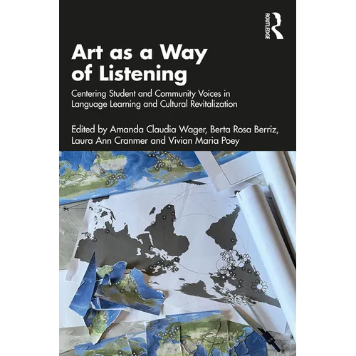 Art as a Way of Listening: Centering Student and Community Voices in Language Learning and Cultural Revitalization - Paperback