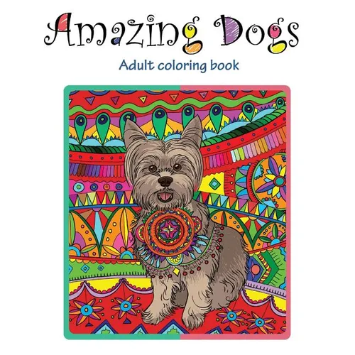 Amazing Dogs: Adult Coloring Book - Hardcover