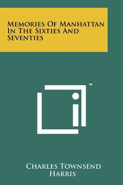 Memories Of Manhattan In The Sixties And Seventies - Paperback