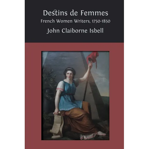 Destins de femmes: French Women Writers, 1750-1850 - Paperback