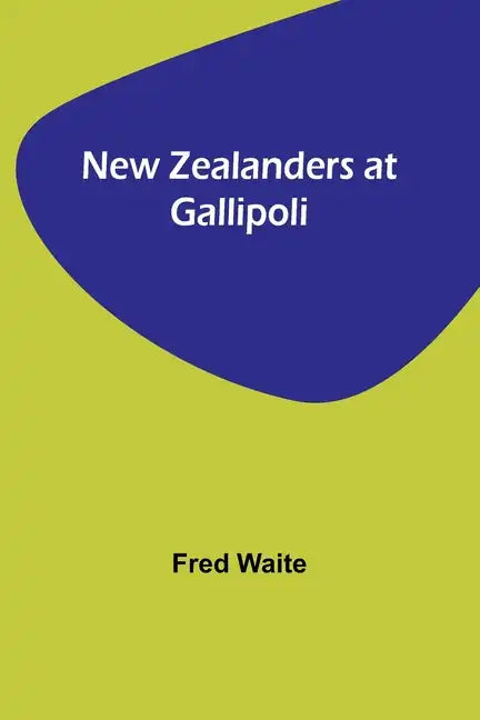 New Zealanders at Gallipoli - Paperback
