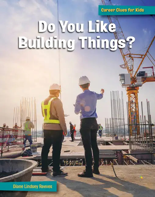 Do You Like Building Things? - Library Binding