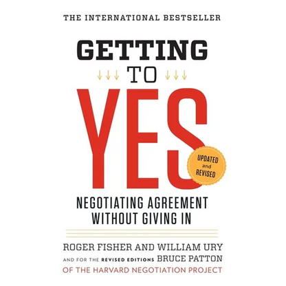 Getting to Yes: Negotiating Agreement Without Giving in - Paperback