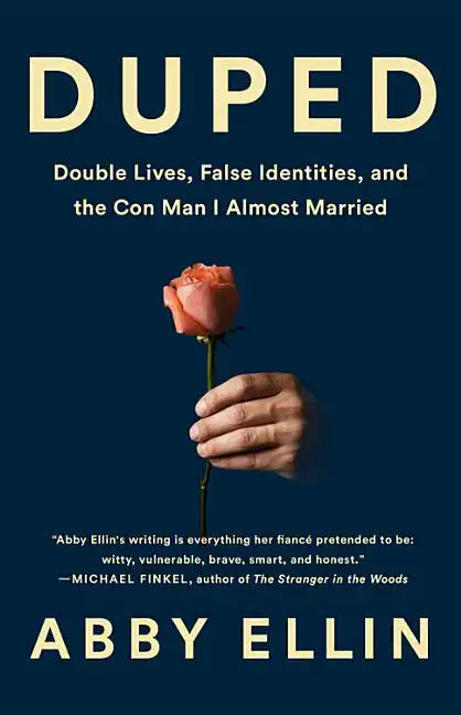 Duped: Double Lives, False Identities, and the Con Man I Almost Married - Hardcover