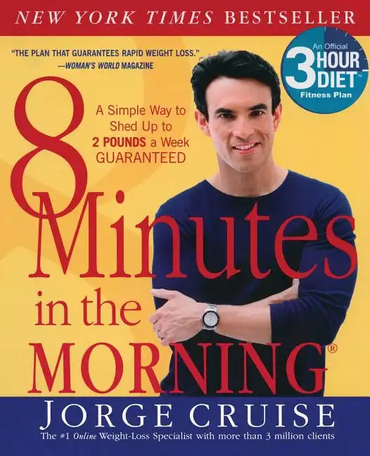 8 Minutes in the Morning(r): A Simple Way to Shed Up to 2 Pounds a Week Guaranteed - Paperback