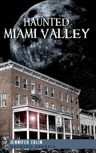 Haunted Miami Valley - Hardcover