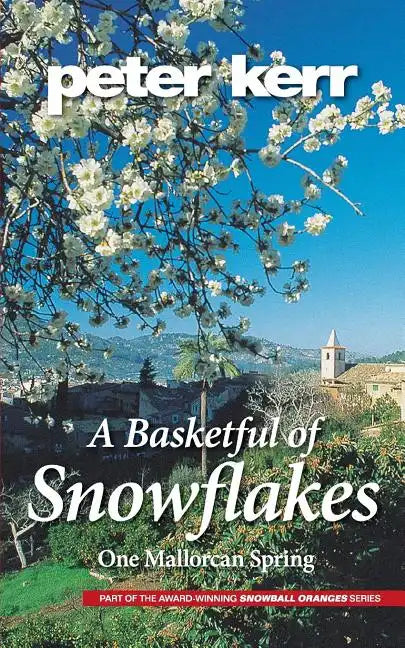A Basketful of Snowflakes: One Mallorcan Spring - Paperback