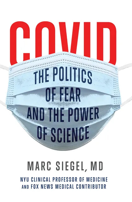 Covid: The Politics of Fear and the Power of Science - Hardcover