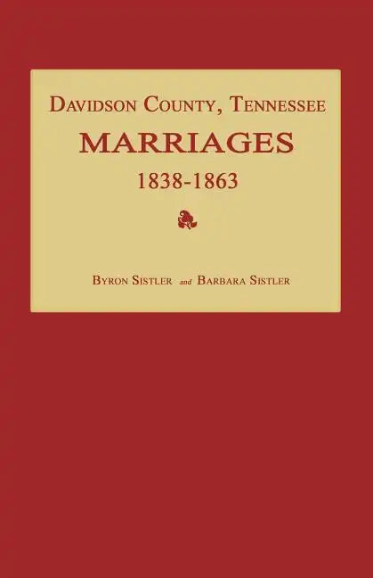 Davidson County, Tennessee, Marriages 1838-1863 - Paperback