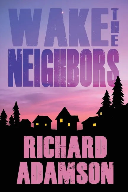 Wake the Neighbors - Paperback