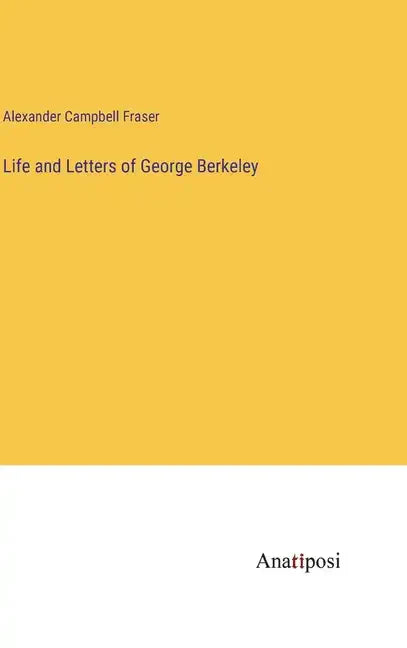 Life and Letters of George Berkeley - Hardcover