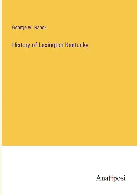 History of Lexington Kentucky - Paperback