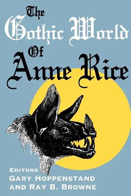 The Gothic World of Anne Rice - Paperback