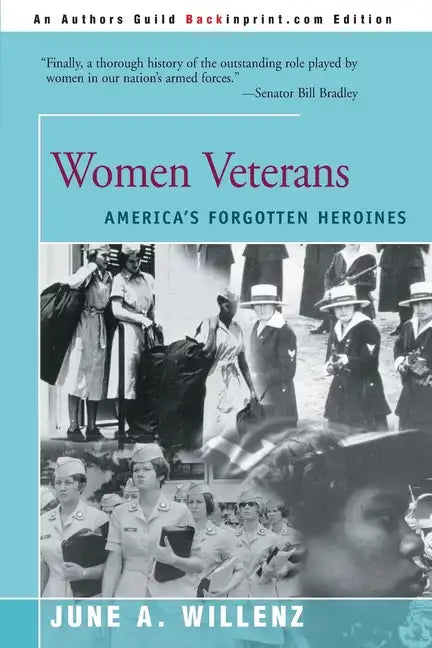 Women Veterans: America's Forgotten Heroines - Paperback