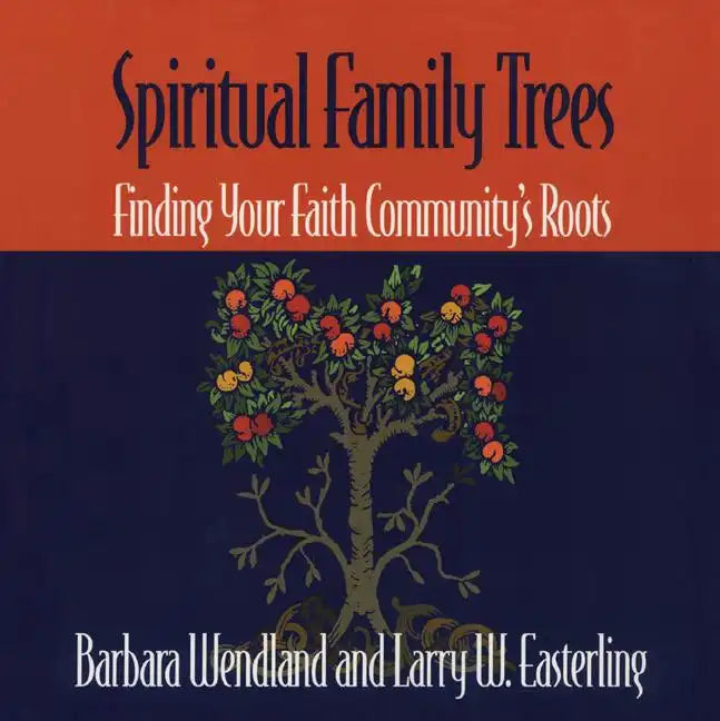 Spiritual Family Trees: Finding Your Faith Community's Roots - Paperback