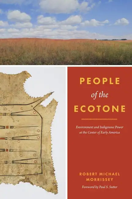 People of the Ecotone: Environment and Indigenous Power at the Center of Early America - Paperback