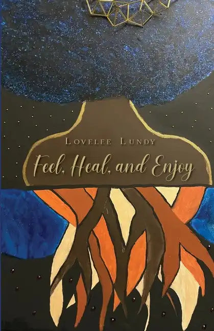 Feel, Heal, and Enjoy - Paperback