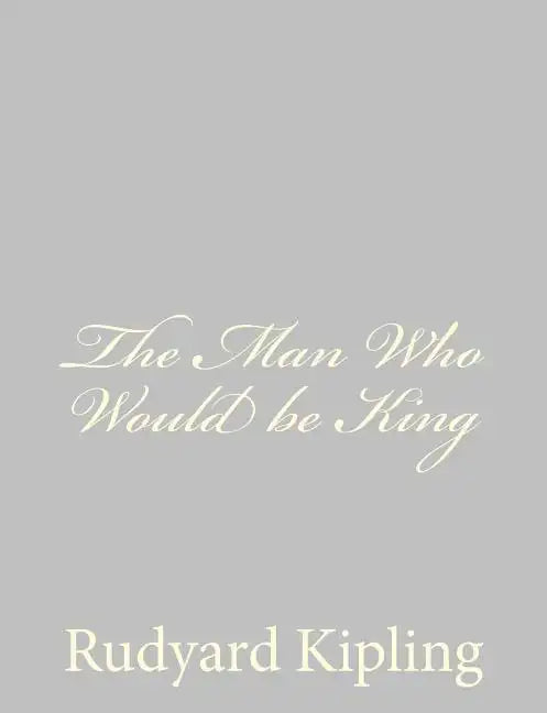 The Man Who Would be King - Paperback