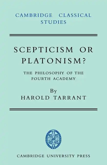 Scepticism or Platonism?: The Philosophy of the Fourth Academy - Paperback