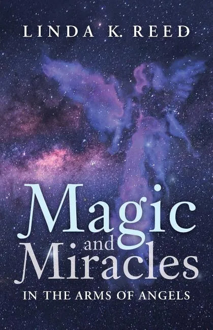 Magic and Miracles: In the Arms of Angels - Paperback
