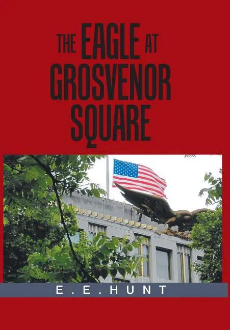 The Eagle at Grosvenor Square - Hardcover