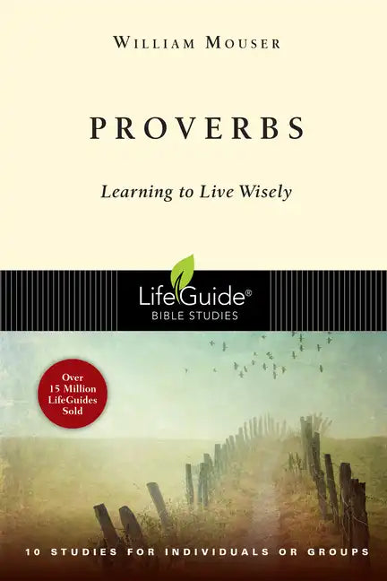 Proverbs: Learning to Live Wisely - Paperback