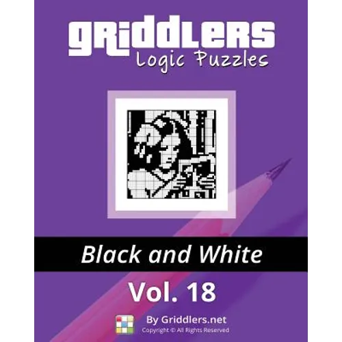 Griddlers Logic Puzzles: Black and White - Paperback
